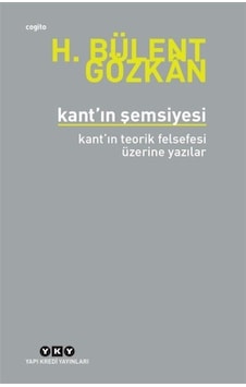 Kant'In Şemsiyesi / H. Bülent Gözkan 9789750843426 Kant'In Şemsiyesi / H. Bülent Gözkan 9789750843426