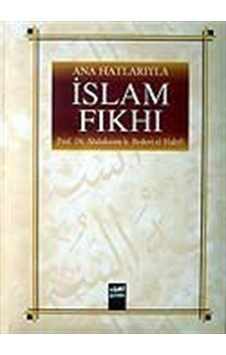 Ana Hatlarıyla İslam Fıkhı - Abdulazim b. Bedevi el-Halefi - Guraba Yayınları Ana Hatlarıyla İslam Fıkhı - Abdulazim b. Bedevi el-Halefi - Guraba Yayınları