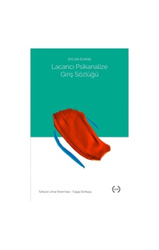 Lacancı Psikanalize Giriş Sözlüğü - Dylan Evans - Islık Yayınları