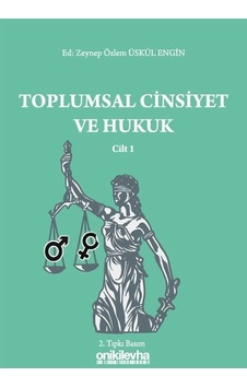 Toplumsal Cinsiyet ve Hukuk - Zeynep Özlem Üskül Engin - On İki Levha Yayıncılık Toplumsal Cinsiyet ve Hukuk - Zeynep Özlem Üskül Engin - On İki Levha Yayıncılık