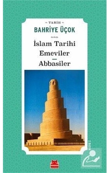 İslam Tarihi Emeviler Abbasiler / Bahriye Üçok İslam Tarihi Emeviler Abbasiler / Bahriye Üçok