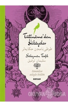 Tütiname'den Hikayeler-Osmanlıca Türkçe - Süleyman Tevfik - Beyan Yayınları