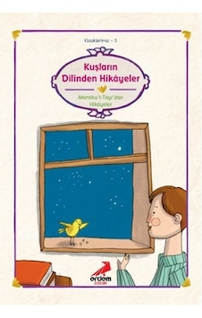 Kuşların Dilinden Hikayeler Mantıku't - Tayr'dan- Erdem Çocuk Kuşların Dilinden Hikayeler Mantıku't - Tayr'dan- Erdem Çocuk