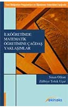 İlköğretimde Matematik Öğretimine Çağdaş Yaklaşımlar - Zülbiye Toluk Uçar - Sinan Olkun - Ekinoks Yayınları İlköğretimde Matematik Öğretimine Çağdaş Yaklaşımlar - Zülbiye Toluk Uçar - Sinan Olkun - Ekinoks Yayınları