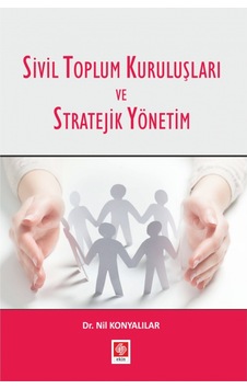 Sivil Toplum Kuruluşları Ve Stratejik Yönetim Nil Konyalılar/Nil 9786257667456