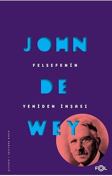 Felsefenin Yeniden İnşası - John Dewey - Fol Kitap Felsefenin Yeniden İnşası - John Dewey - Fol Kitap