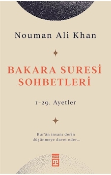 Bakara Suresi Sohbetleri - Nouman Ali Khan - Timaş Yayınları Bakara Suresi Sohbetleri - Nouman Ali Khan - Timaş Yayınları