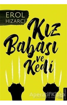 Kız Babası ve Kedi - Erol Hızarcı - Destek Yayınları Kız Babası ve Kedi - Erol Hızarcı - Destek Yayınları