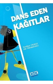 Dans Eden Kağıtlar - Neslihan Yılmaz - Elif Tırabzonlu - Kök Yayıncılık Dans Eden Kağıtlar - Neslihan Yılmaz - Elif Tırabzonlu - Kök Yayıncılık