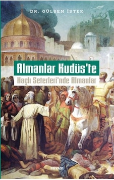 Almanlar Kudüs'Te Haçlı Seferleri'Nde Almanlar Almanlar Kudüs'Te Haçlı Seferleri'Nde Almanlar