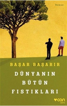 Dünyanın Bütün Fıstıkları - Başar Başarır - Can Yayınları Dünyanın Bütün Fıstıkları - Başar Başarır - Can Yayınları