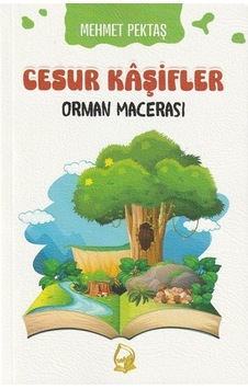 Cesur Kaşifler 4 / Orman Macerası / Mehmet Pektaş Cesur Kaşifler 4 / Orman Macerası / Mehmet Pektaş