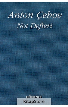 Not Defteri - Anton Pavloviç Çehov - Dönence Basım ve Yayın Hizmetleri Not Defteri - Anton Pavloviç Çehov - Dönence Basım ve Yayın Hizmetleri