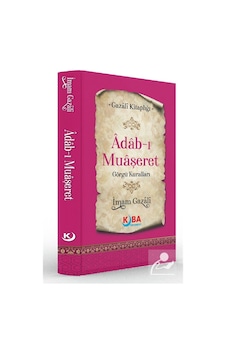 Âdab-ı Muaşeret Görgü Kuralları / İmam Gazali Âdab-ı Muaşeret Görgü Kuralları / İmam Gazali