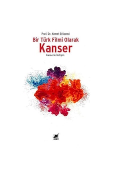 Bir Türk Filmi Olarak Kanser - Ahmet Erözenci - Ayrıntı Yayınları Bir Türk Filmi Olarak Kanser - Ahmet Erözenci - Ayrıntı Yayınları