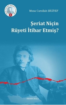 Şeriat Niçin Rüyeti İtibar Etmiş? / Musa Carullah Bigiyef