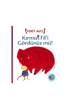 Kırmızı Fil'i Gördünüz Mü? - Ferit Avcı - Can Çocuk Yayınları Kırmızı Fil'i Gördünüz Mü? - Ferit Avcı - Can Çocuk Yayınları