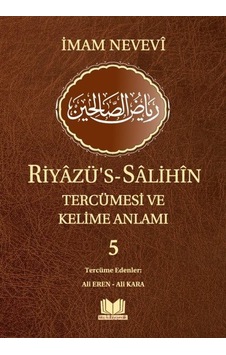 Riyazü's-Salihin Tercümesi ve Kelime Anlamı 5 - İmam Nevevi - Kitap Kalbi Yayıncılık Riyazü's-Salihin Tercümesi ve Kelime Anlamı 5 - İmam Nevevi - Kitap Kalbi Yayıncılık
