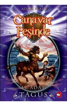 Canavar Peşinde 4 - At Adam Tagus - Adam Blade - Beyaz Balina Yayınları