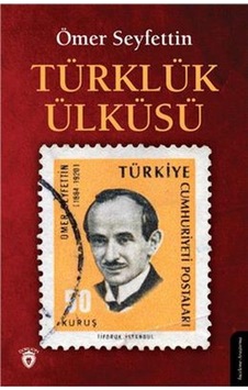 Türklük Ülküsü - Ömer Seyfettin - Dorlion Yayınevi Türklük Ülküsü - Ömer Seyfettin - Dorlion Yayınevi