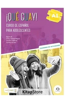 Que Guay! A1 - Cuaderno de Actividades - Curso de Espanol Para Adolescentes - Aurora Martin De Santa Olalla - enClave Que Guay! A1 - Cuaderno de Actividades - Curso de Espanol Para Adolescentes - Aurora Martin De Santa Olalla - enClave