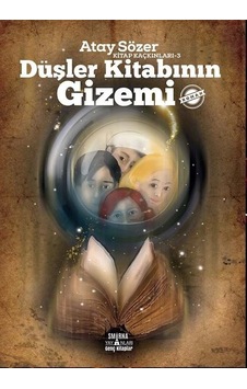 Düşler Kitabının Gizemi - Kitap Kaçkınları 3 - Atay Sözer - Smirna Yayınları