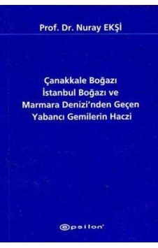 Çanakkale Boğazı İstanbul Boğazı Ve Marmara Denizi'nden Geçen Yabancı Gemilerin Haczi