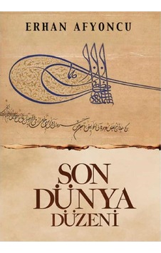 Son Dünya Düzeni -erhan Afyoncu İlk Baskı 2014
