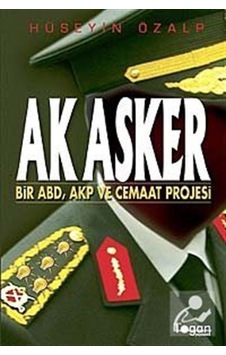 As Asker - Bir ABD AKP ve Cemaat Projesi - Hüseyin Özalp - Togan