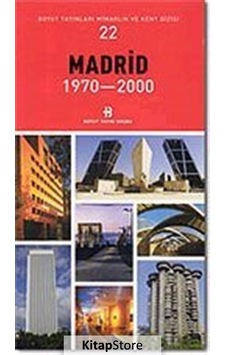 Madrid 1970-2000 Mimarlık ve Kent Dizisi 22- Boyut Yayın Grubu Madrid 1970-2000 Mimarlık ve Kent Dizisi 22- Boyut Yayın Grubu