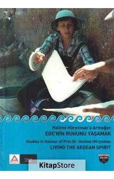 Ege'nin Ruhunu Yaşamak-Halime Hüryılmaz'a Armağan- Bilgin Kültür Sanat Ege'nin Ruhunu Yaşamak-Halime Hüryılmaz'a Armağan- Bilgin Kültür Sanat