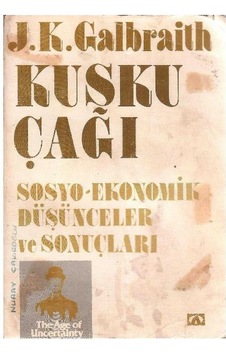 Kuşku Çağı - John Kenneth Galbraith 1.baskı Kuşku Çağı - John Kenneth Galbraith 1.baskı