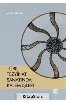 Türk Tezyinat Sanatında Kalem İşleri - Ali Fuat Baysal Türk Tezyinat Sanatında Kalem İşleri - Ali Fuat Baysal