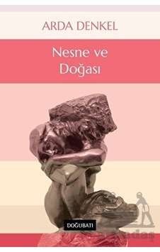 Nesne ve Doğası - Arda Denkel - Doğu Batı Yayınları Nesne ve Doğası - Arda Denkel - Doğu Batı Yayınları
