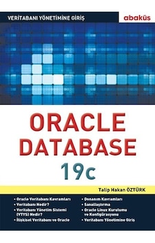 Yeni Başlayanlar için Oracle Database 19c-Veritabanı Yönetimine Giriş - Talip Hakan Öztürk - Abaküs Kitap Yeni Başlayanlar için Oracle Database 19c-Veritabanı Yönetimine Giriş - Talip Hakan Öztürk - Abaküs Kitap