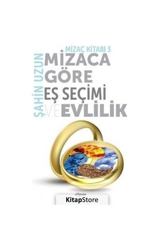 Mizaca Göre Eş Seçimi ve Evlilik - Mizaç Kitabı 3 - Şahin Uzun Mizaca Göre Eş Seçimi ve Evlilik - Mizaç Kitabı 3 - Şahin Uzun