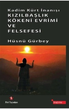 Kızılbaşlık Kökeni Evrimi ve Felsefesi / Hüsnü Gürbey