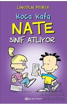 Koca Kafa Nate Sınıf Atlıyor - Lincoln Peirce - Epsilon Yayınevi
