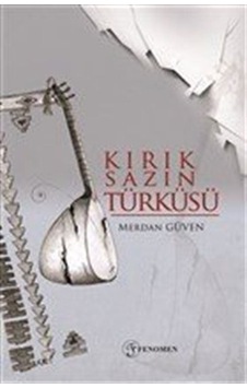 Kırık Sazın Türküsü / Merdan Güven Kırık Sazın Türküsü / Merdan Güven