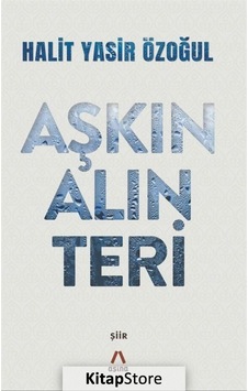 Aşkın Alın Teri - Halit Yasir Özoğul - Aşina Aşkın Alın Teri - Halit Yasir Özoğul - Aşina