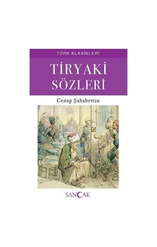 Tiryaki Sözleri - Türk Klasikleri - Cenap Şahabettin - Sancak Tiryaki Sözleri - Türk Klasikleri - Cenap Şahabettin - Sancak