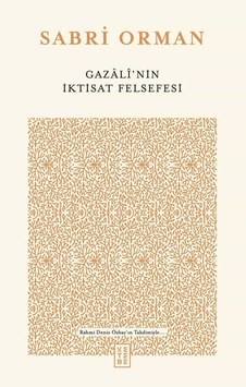 Ketebe Sabri Orman Gazâlî Nin İktisat Felsefesi Ketebe Sabri Orman Gazâlî Nin İktisat Felsefesi