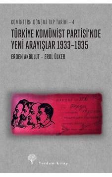Türkiye Komünist Partisi'nde Yeni Arayışlar 1933-1935 / Komint... Türkiye Komünist Partisi'nde Yeni Arayışlar 1933-1935 / Komint...