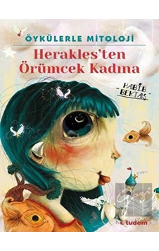 Tudem Yayınları - Öykülerle Mitoloji: Herakles'ten Örümcek Kadına Tudem Yayınları - Öykülerle Mitoloji: Herakles'ten Örümcek Kadına