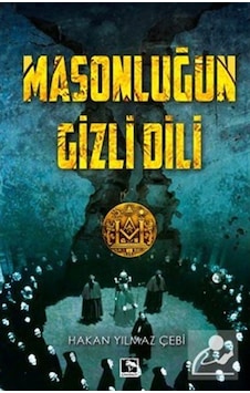Masonluğun Gizli Dili / Hakan Yılmaz Çebi 9786257131742