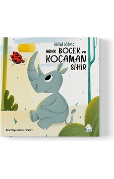 Hilal Kılınç - Minik Böcek Ve Kocaman Sihir