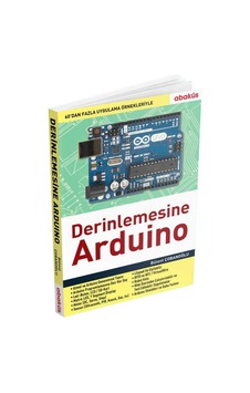 Derinlemesine Arduino - Bülent Çobanoğlu - Abaküs Kitap Derinlemesine Arduino - Bülent Çobanoğlu - Abaküs Kitap
