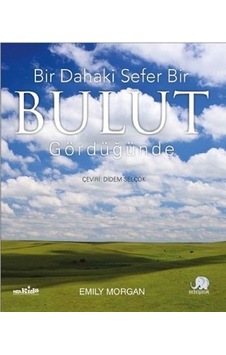 Bir Dahaki Sefer Bir Bulut Gördüğünde - Emily Morgan - Nobel Çocuk Bir Dahaki Sefer Bir Bulut Gördüğünde - Emily Morgan - Nobel Çocuk