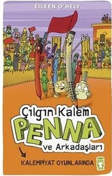 Çılgın Kalem Penna ve Arkadaşları - Kalempiyat Oyunlarında - Eileen O'Hely - Timaş Çocuk Çılgın Kalem Penna ve Arkadaşları - Kalempiyat Oyunlarında - Eileen O'Hely - Timaş Çocuk