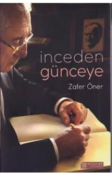 İnceden Günceye - Zafer Öner - Akılçelen Kitaplar İnceden Günceye - Zafer Öner - Akılçelen Kitaplar